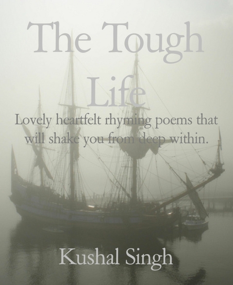 The Tough Life - Kushal Singh