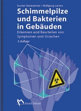 Schimmelpilze und Bakterien in Gebäuden - Gunter Hankammer, Wolfgang Lorenz