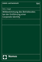 Mitbestimmung des Betriebsrates bei der Einf&uuml;hrung einer Corporate Identity - Felix J. Haupt