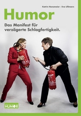 Humor. Das Manifest f&uuml;r verz&ouml;gerte Schlagfertigkeit. - Katrin Hansmeier, Eva Ullmann