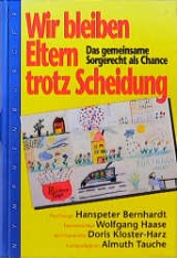 Wir bleiben Eltern trotz Scheidung - Hanspeter Bernhardt, Wolfgang Haase, Doris Kloster-Harz, Almuth Tauche