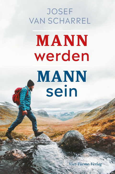 Mann werden &ndash; Mann sein - Josef van Scharell