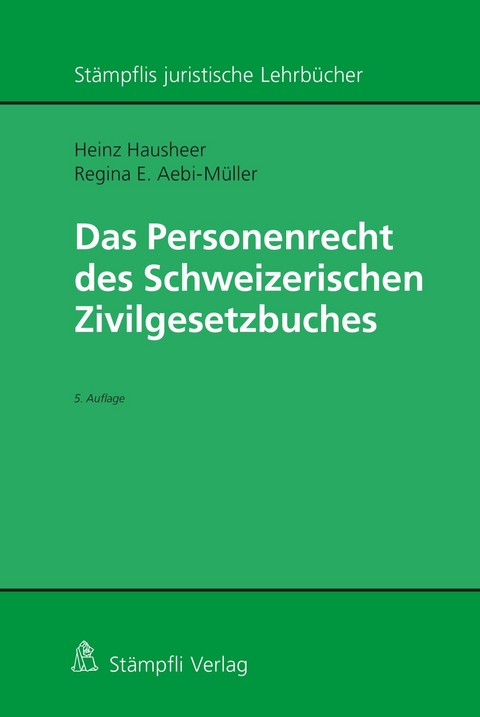 Das Personenrecht des Schweizerischen Zivilgesetzbuches - Heinz Hausheer, Regina E. Aebi-M&uuml;ller
