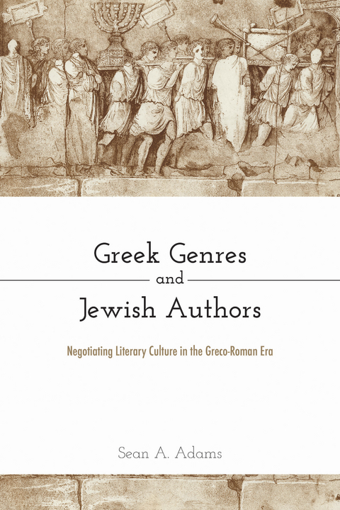 Greek Genres and Jewish Authors - Sean A. Adams
