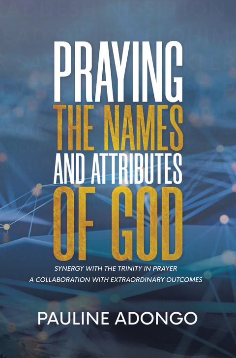 Praying the Names and Attributes of God - Pauline Adongo