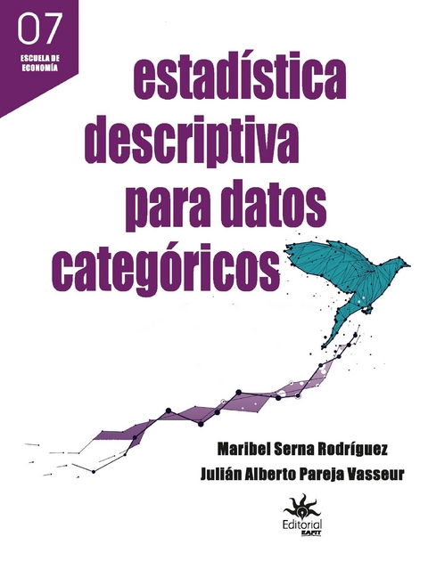 Estadística descriptiva para datos categóricos - Maribel Serna Rodríguez, Julián Alberto Pareja Vasseur