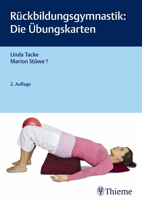 R&uuml;ckbildungsgymnastik: Die &Uuml;bungskarten - Linda Tacke