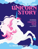 Color My Own Unicorn Story - Brian C Hailes