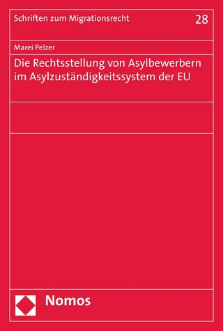 Die Rechtsstellung von Asylbewerbern im Asylzuständigkeitssystem der EU