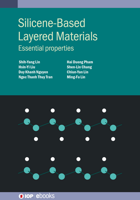Silicene-Based Layered Materials - Ming-Fa Lin, Shih-Yang Lin, Hsin-Yi Liu, Duy Khanh Nguyen, Ngoc Thnah Thuy Tran, Hai Duong Pham, Shen-Lin Chang, Chiun-Yan Lin
