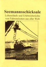 Seemannsschicksale / Lebensl&auml;ufe und Erlebnisberichte - 
