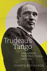 Trudeau's Tango -  Darryl Raymaker