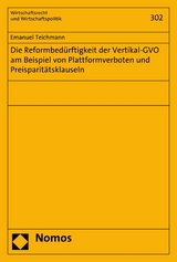 Die Reformbed&uuml;rftigkeit der Vertikal-GVO am Beispiel von Plattformverboten und Preisparit&auml;tsklauseln - Emanuel Teichmann