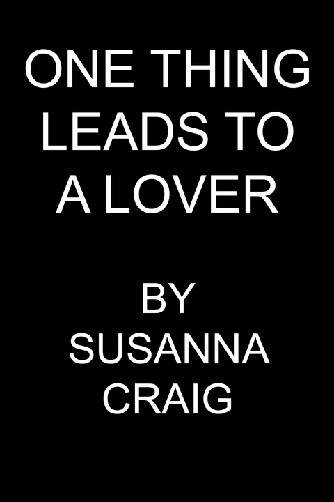 One Thing Leads to a Lover - Susanna Craig