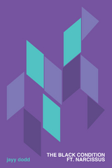 The Black Condition ft. Narcissus - jayy dodd