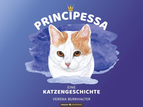 PRINCIPESSA eine Katzengeschichte - Verena Burkhalter