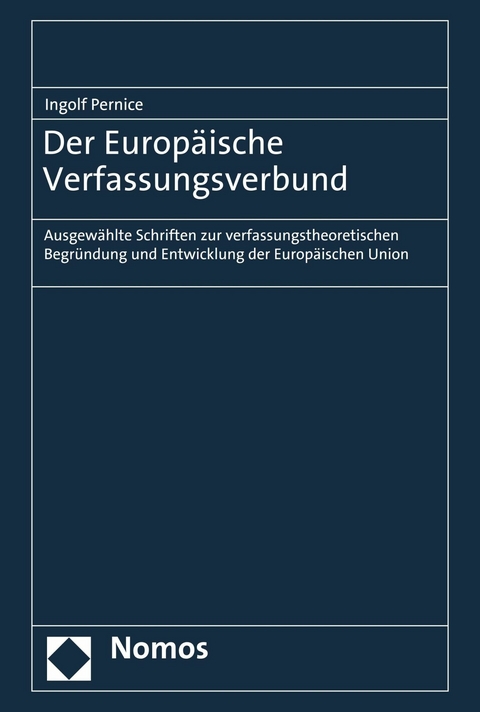 Der Europ&auml;ische Verfassungsverbund - Ingolf Pernice