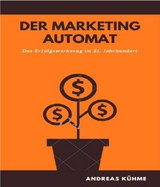 Der Marketing Automat - Andreas Kuehme