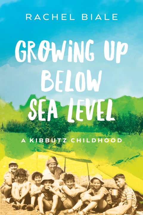 Growing Up Below Sea Level - Rachel Biale