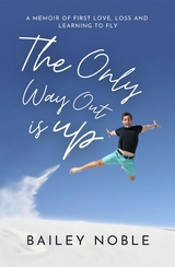 The Only Way Out Is Up - Bailey Noble
