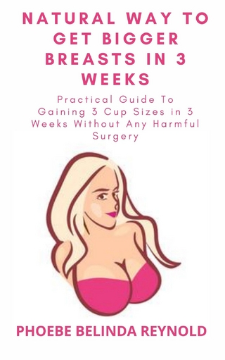 Natural Way To Get Bigger Breasts In 3 Weeks