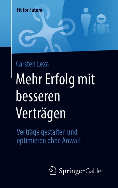 Mehr Erfolg mit besseren Vertr&auml;gen - Carsten Lexa