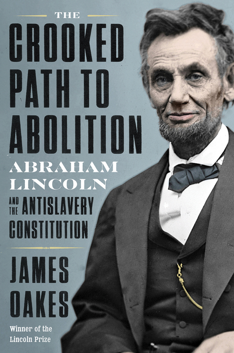 The Crooked Path to Abolition - James Oakes
