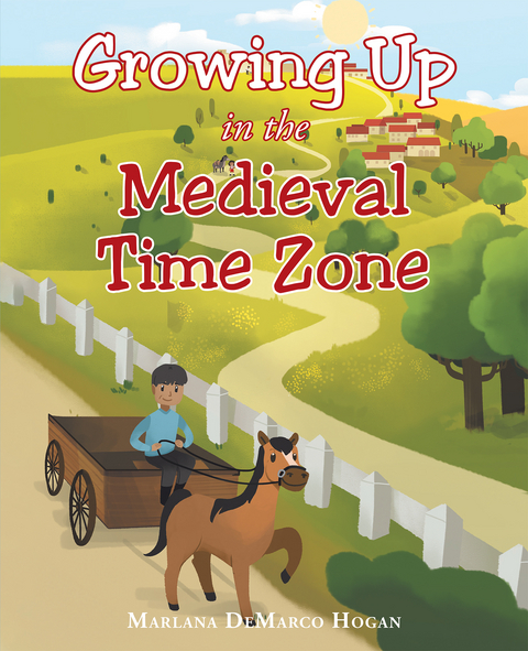 Growing Up in the Medieval Time Zone - Marlana DeMarco Hogan