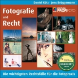 Fotografie und Recht - Jens Br&uuml;ggemann, Daniel K&ouml;tz