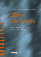 ISDN - Die Technik - Kanbach, Andreas; Körber, Andreas