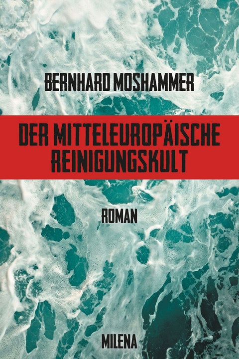 Der mitteleurop&auml;ische Reinigungskult - Bernhard Moshammer