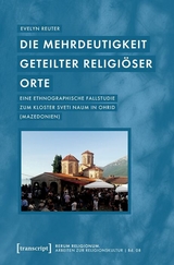 Die Mehrdeutigkeit geteilter religi&ouml;ser Orte - Evelyn Reuter