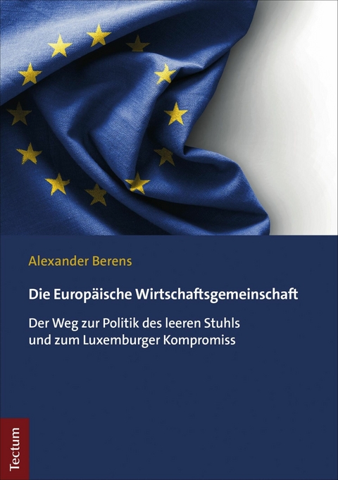 Die Europ&auml;ische Wirtschaftsgemeinschaft - Alexander Berens