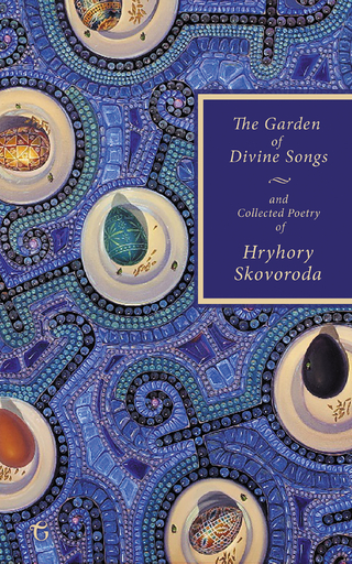 Garden of Divine Songs and Collected Poetry of Hryhory Skovoroda