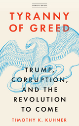 Tyranny of Greed -  Timothy R Kuhner
