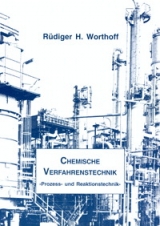 Chemische Verfahrenstechnik - R&uuml;diger H Worthoff