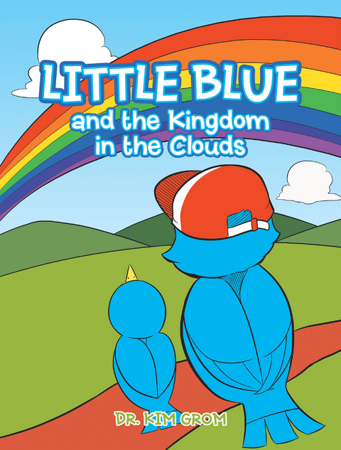 Little Blue and the Kingdom in the Clouds - Dr. Kim Grom