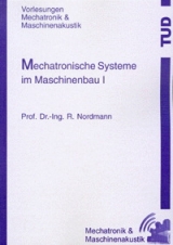 Mechatronische Systeme im Maschinenbau I - Rainer Nordmann