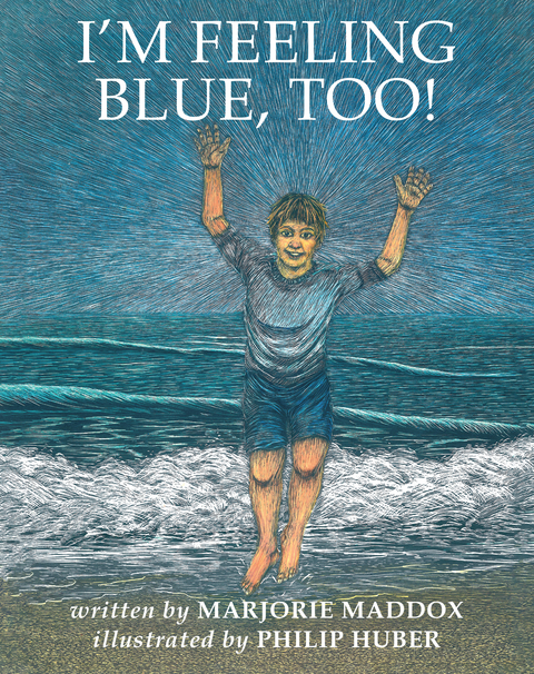 I&rsquo;m Feeling Blue, Too! - Marjorie Maddox