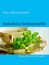 Nat&uuml;rliche Schlankstoffe - Manuela Molk
