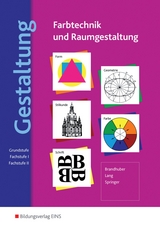 Farbtechnik und Raumgestaltung / Gestaltung - Farbtechnik und Raumgestaltung - Lorenz Brandhuber, Siegfried Lang, Gerhard Springer