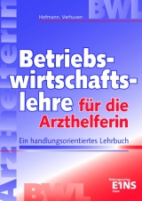 Betriebswirtschaftslehre f&uuml;r die Arzthelferin - Detlef Hofmann, Johannes Verhuven