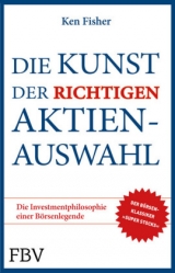 Die Kunst der richtigen Aktienauswahl - Ken Fisher