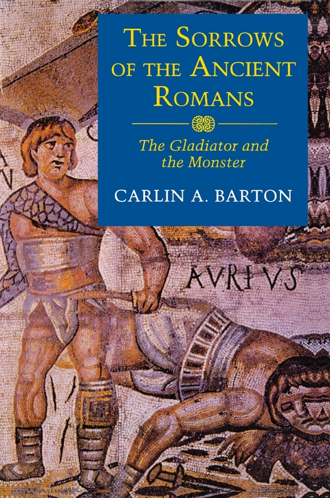 The Sorrows of the Ancient Romans - Carlin A. Barton