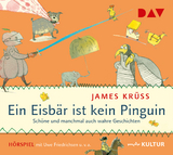 Ein Eisb&auml;r ist kein Pinguin. Sch&ouml;ne und manchmal auch wahre Geschichten - James Kr&uuml;ss