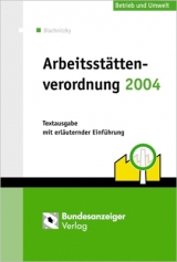Arbeitsst&auml;ttenverordnung 2004 - Horst Blachnitzky