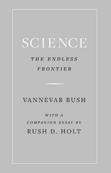 Science, the Endless Frontier - Vannevar Bush