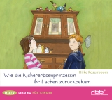 Wie die Kichererbsenprinzessin ihr Lachen zurückbekam (1 CD) - Hilke Rosenboom