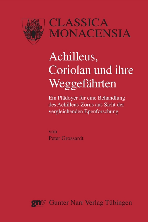 Achilleus, Coriolan und ihre Weggef&auml;hrten - Peter Grossardt