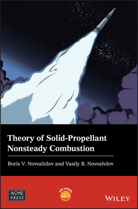 Theory of Solid-Propellant Nonsteady Combustion - Vasily B. Novozhilov, Boris V. Novozhilov
